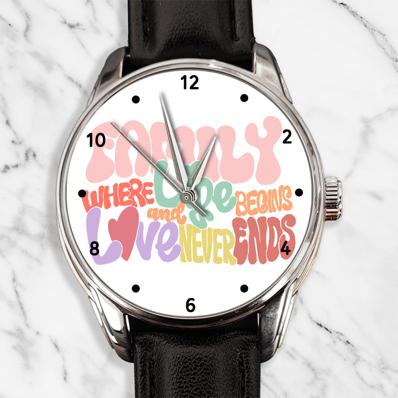 Family where life begins and love never ends Watch Custom